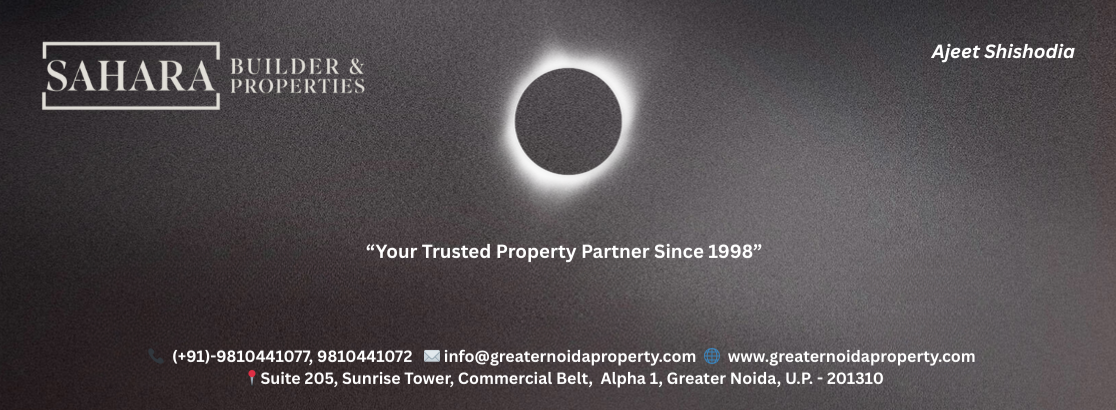 Sahara Builder & Properties - Greater Noida & YEIDA Real Estate Agents and Realtors